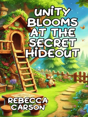 cover image of Unity Blooms at the Secret Hideout